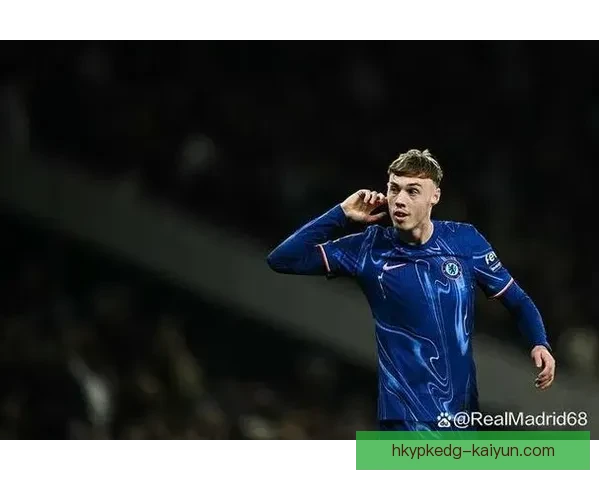 帕尔默持续提升状态，备受关注的年轻球员展现潜力